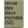 Revue Des Deux Mondes (52) by Livres Groupe