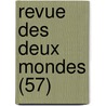 Revue Des Deux Mondes (57) by Livres Groupe