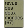 Revue Des Deux Mondes (67) by Livres Groupe