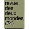 Revue Des Deux Mondes (74) by Livres Groupe