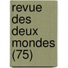 Revue Des Deux Mondes (75) door Livres Groupe