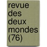 Revue Des Deux Mondes (76) by Livres Groupe