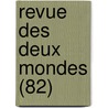 Revue Des Deux Mondes (82) door Livres Groupe