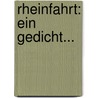Rheinfahrt: Ein Gedicht... door Wolfgang Müller Von Königswinter