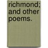 Richmond; and other poems.
