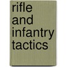 Rifle and Infantry Tactics door William Joseph Hardee