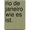 Rio De Janeiro wie es ist. door Carl Schlichthorst