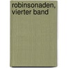 Robinsonaden, Vierter Band door Maximilian Lehnert