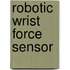 Robotic Wrist Force Sensor