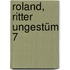 Roland, Ritter Ungestüm 7