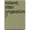 Roland, Ritter Ungestüm 7 by François Craenhals