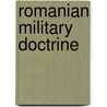 Romanian Military Doctrine door Ilie Ceausescu