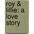 Roy & Lillie: A Love Story