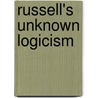 Russell's Unknown Logicism by Saebastien Gandon