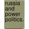 Russia and Power Politics. door Eva Kremere