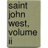 Saint John West, Volume Ii by David Goss