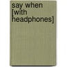 Say When [With Headphones] door Elizabeth Berg