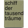 Schiff der tausend Träume door Leah Flemming