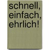 Schnell, einfach, ehrlich! door Christian Henze
