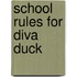 School Rules for Diva Duck