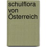 Schulflora von Österreich by Willkomm