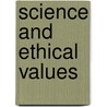 Science and Ethical Values by Bentley Glass