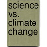 Science vs. Climate Change door Nick Hunter