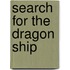 Search for the Dragon Ship