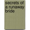 Secrets of a Runaway Bride by Valerie Bowman