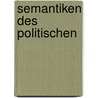 Semantiken des Politischen door Ulrich Meier