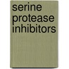 Serine Protease Inhibitors door Syed Rakashanda