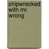 Shipwrecked with Mr. Wrong door N.A.A. Logan