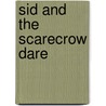 Sid and the Scarecrow Dare by Paul Shipton