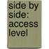 Side by Side: Access Level