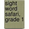 Sight Word Safari, Grade 1 by Diane Jasinski
