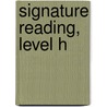 Signature Reading, Level H door McGraw-Hill -Jamestown Education