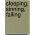 Sleeping, Sinning, Falling