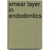 Smear Layer in Endodontics door Syed Mukhtar-Un-Nisar Andrabi