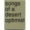 Songs Of A Desert Optimist door J.M. Symns