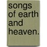 Songs of Earth and Heaven.