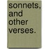 Sonnets, and other verses.