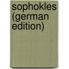 Sophokles (German Edition) door William Sophocles