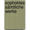 Sophokles sämtliche Werke door Leo Türkheim