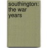 Southington: The War Years door Liz Campbell Kopec