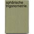 Sphärische Trigonometrie.