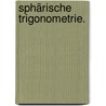 Sphärische Trigonometrie. door Michael Lori