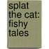 Splat the Cat: Fishy Tales