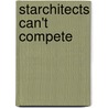 Starchitects Can't Compete door Afaina De Jong