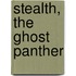 Stealth, the Ghost Panther
