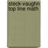 Steck-Vaughn Top Line Math door Steck-Vaughn Company